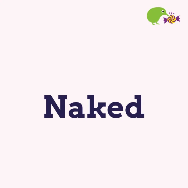 Naked